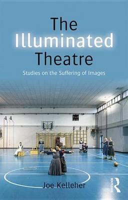 The Illuminated Theatre: Studies on the Suffering of Images
