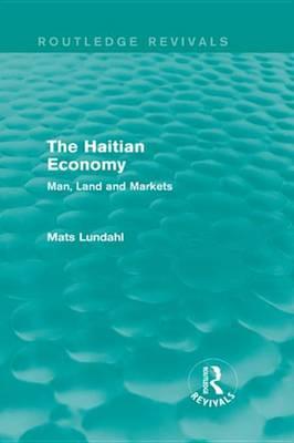 The Haitian Economy: Man, Land and Markets