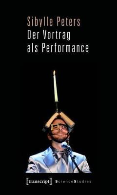 Der Vortrag ALS Performance, Der