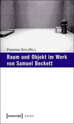 Raum Und Objekt Im Werk Von Samuel Beckett
