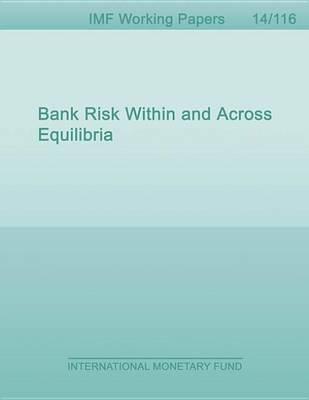 Bank Risk Within and Across Equilibria