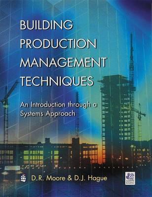 Building Production Management Techniques: An Introduction Through a Systems Approach