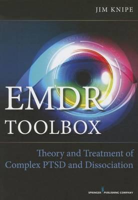 Emdr Toolbox: Theory and Treatment of Complex Ptsd and Dissociation