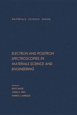 Electron and Positron Spectroscopies in Materials Science and Engineering