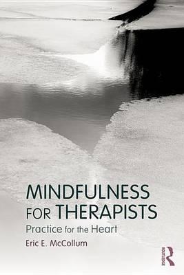 Mindfulness for Therapists: Practice for the Heart