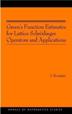 Green's Function Estimates for Lattice Schrodinger Operators and Applications. (Am-158)
