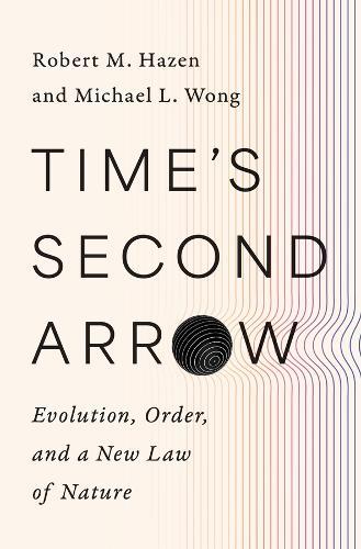 Time's Second Arrow: Evolution, Order, and a New Law of Nature