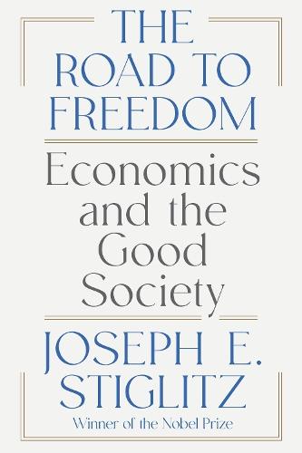 The Road to Freedom: Economics and the Good Society