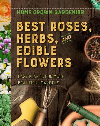 Best Roses, Herbs, And Edible Flowers