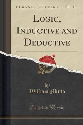 Logic, Inductive and Deductive (Classic Reprint)