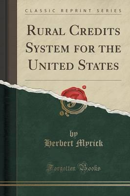 Rural Credits System for the United States (Classic Reprint)