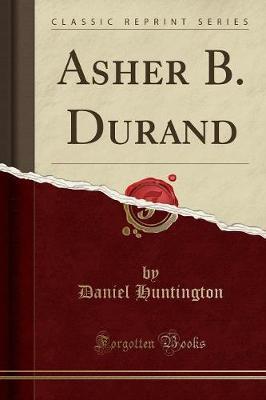 Asher B. Durand (Classic Reprint)