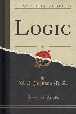 Logic, Vol. 1 (Classic Reprint)