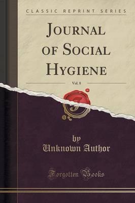 Journal of Social Hygiene, 1922, Vol. 8 (Classic Reprint)