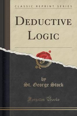 Deductive Logic (Classic Reprint)