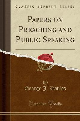 Papers on Preaching and Public Speaking (Classic Reprint)
