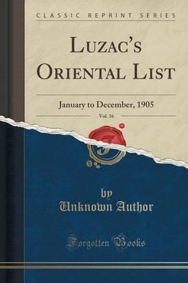Luzac's Oriental List, Vol. 16: January to December, 1905 (Classic Reprint)