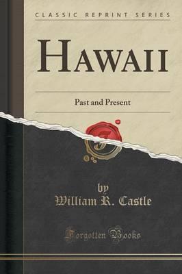 Hawaii: Past and Present (Classic Reprint)