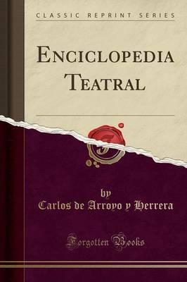 Enciclopedia Teatral (Classic Reprint)