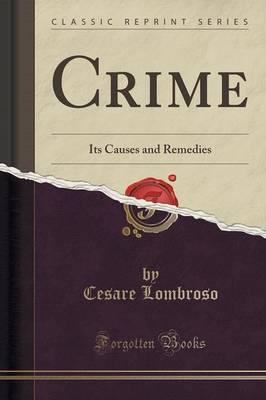 Crime, Its Causes and Remedies