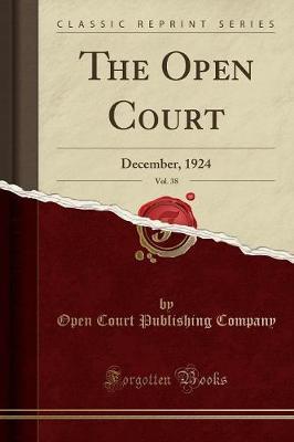 The Open Court, Vol. 38: December, 1924 (Classic Reprint)