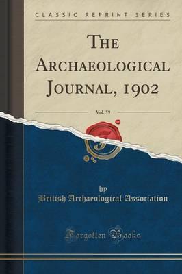 The Archaeological Journal, 1902, Vol. 59 (Classic Reprint)
