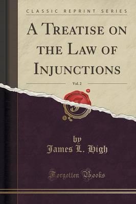 A Treatise on the Law of Injunctions, Vol. 2 (Classic Reprint)