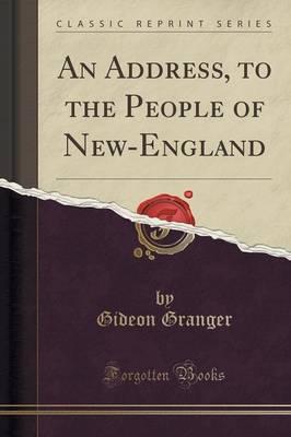 An Address, to the People of New-England (Classic Reprint)