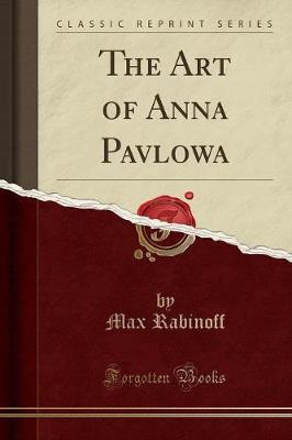 The Art of Anna Pavlowa (Classic Reprint)