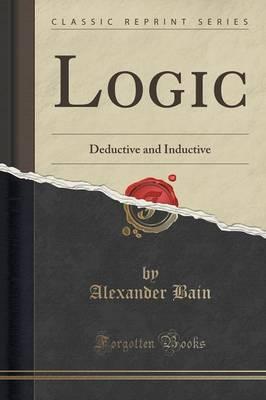 Logic: Deductive and Inductive (Classic Reprint)