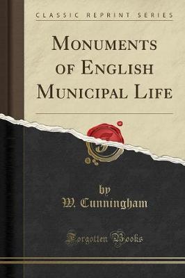 Monuments of English Municipal Life (Classic Reprint)