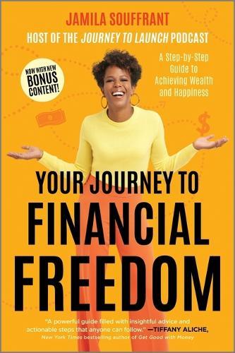 Your Journey to Financial Freedom: A Step-by-Step Guide to Achieving Wealth and Happiness