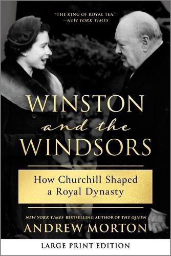 Winston and the Windsors: How Churchill Shaped a Royal Dynasty