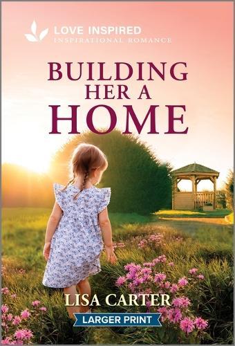 Building Her a Home: An Uplifting Inspirational Romance