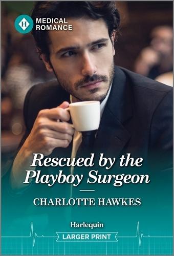 Rescued by the Playboy Surgeon