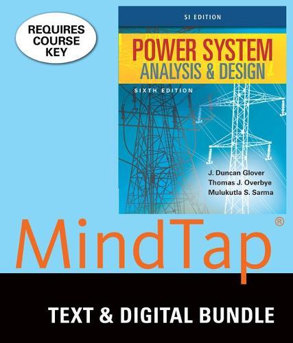 Bundle: Power System Analysis and Design, Si Edition, 6th + Mindtap Engineering, 2 Terms (12 Months) Printed Access Card, Si Edition