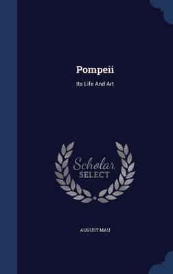 Pompeii: Its Life and Art