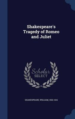 Shakespeare's Tragedy of Romeo and Juliet