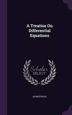 A Treatise on Differential Equations