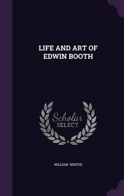 Life and Art of Edwin Booth