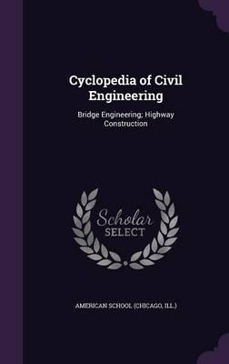 Cyclopedia of Civil Engineering: Bridge Engineering; Highway Construction