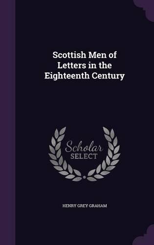 Scottish Men of Letters in the Eighteenth Century