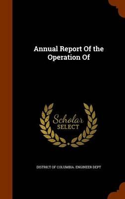 Annual Report of the Operation of