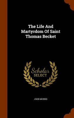 The Life and Martyrdom of Saint Thomas Becket