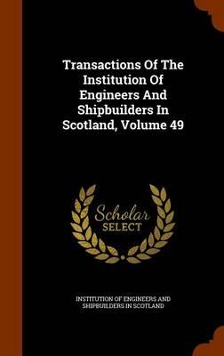 Transactions of the Institution of Engineers and Shipbuilders in Scotland, Volume 49