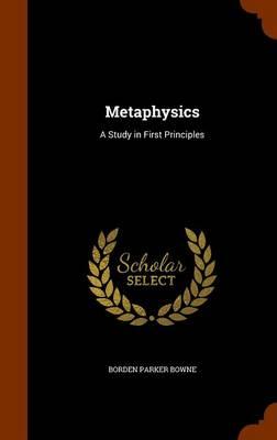Metaphysics: A Study in First Principles