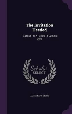 The Invitation Heeded: Reasons for a Return to Catholic Unity