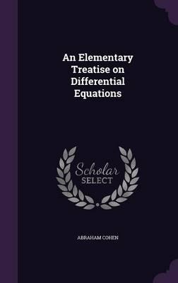 An Elementary Treatise on Differential Equations