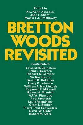 Bretton Woods Revisited: Evaluations of the International Monetary Fund and the International Bank for Reconstruction and Development