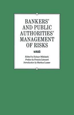 Bankers’ and Public Authorities’ Management of Risks: Proceedings of the Second International Banking Colloquium held by the Ecole des Hautes Etudes Commerciales de L’Université de Lausanne
